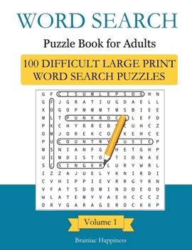 Paperback Word Search Puzzle Book For Adults: 100 Difficult Large-Print Word Search Puzzles to Exercise Your Brain With, Volume 1 Excelent Memory Exercises Book