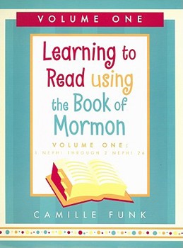 Spiral-bound Learning to Read Using the Book of Morman Volume One: 1 Nephi Through 2 Nephi 26 Book