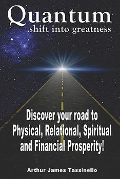 Paperback Quantum Shift Into Greatness: Experience Love, Health, Happiness and Wealth Book