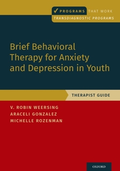 Paperback Brief Behavioral Therapy for Anxiety and Depression in Youth: Therapist Guide Book