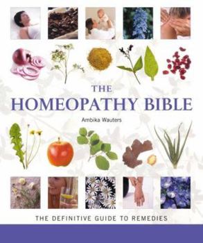 Paperback The Homeopathy Bible: The Definitive Guide to Remedies Book