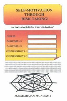Paperback Self-Motivation Through Risk Taking!: Are You Leading Or Do You Wither with Problems? Book