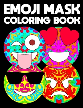 Paperback Emoji Mask: Emoticon Coloring Activity Book For Inspirational Mandala Relaxation Large Picture Size Pop Art Patterns Design Soft Cover Book
