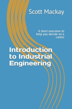 Paperback Introduction to Industrial Engineering: A short overview to help you decide on a career Book