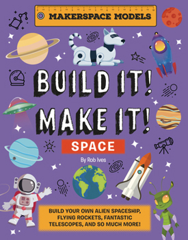 Hardcover Build It! Make It! Space Book