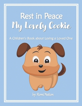 Paperback Rest in Peace my Lovely Cookie: A Children's Book about Losing a Loved One [Large Print] Book