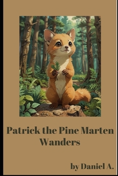 Patrick the Pine Marten: Wanders (Northern Collection)