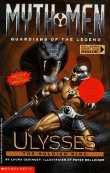 Ulysses: The Soldier King (Myth Men - Guardians of the Legend , No 2) - Book #2 of the Myth Men