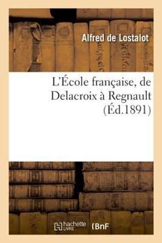 Paperback L'École Française, de Delacroix À Regnault [French] Book