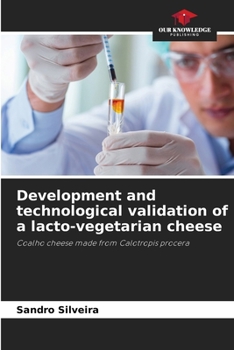 Paperback Development and technological validation of a lacto-vegetarian cheese Book
