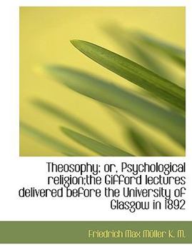 Theosophy; or, Psychological Religion;the Gifford Lectures Delivered Before the University of Glasgo