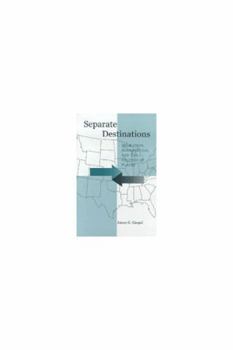 Hardcover Separate Destinations: Migration, Immigration, and the Politics of Places Book