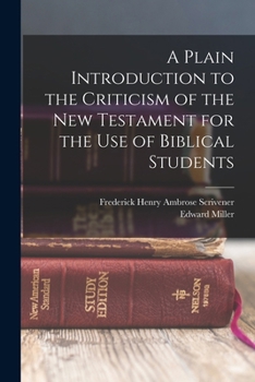 Paperback A Plain Introduction to the Criticism of the New Testament for the use of Biblical Students Book