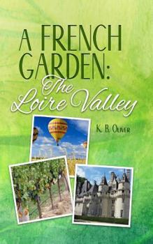 Paperback A French Garden: The Loire Valley Book
