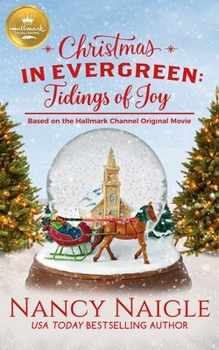 Paperback Christmas in Evergreen: Tidings of Joy: Based on the Hallmark Channel Original Movie Book