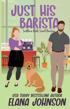 Paperback Just His Barista: A Sweet Romantic Comedy Book