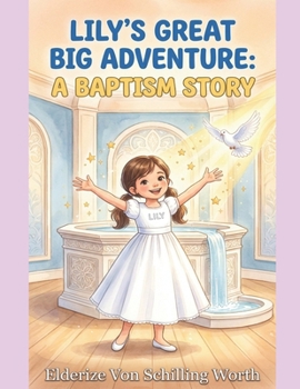 Paperback Lily's Great Big Adventure: A Baptism Story Book