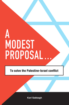 Paperback A Modest Proposal...: ... to Solve the Palestine-Israel Conflict Book