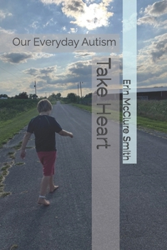 Take Heart: Our Everyday Autism