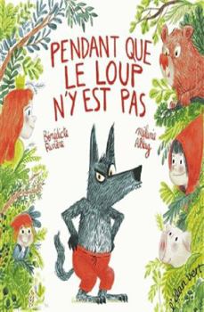 Hardcover PENDANT QUE LE LOUP N'Y EST PAS [French] Book