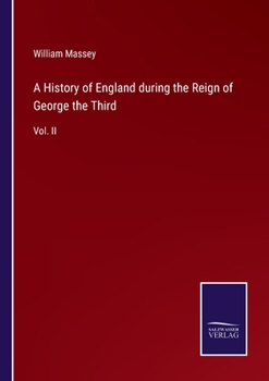 Paperback A History of England during the Reign of George the Third: Vol. II Book