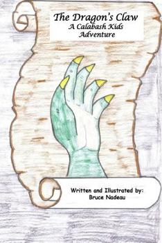 Paperback The Dragons Claw: A Calabash Kids Adventure (Full Color) Book