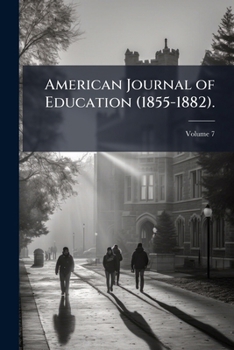 Paperback American Journal of Education (1855-1882).; Volume 7 Book