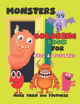 Paperback Monsters Coloring Book for Kids and Toddlers: Cute Monsters Coloring Book, Activity Book for Boys and Girls, Soft Durable Cover, Perfect Large Size 8. Book