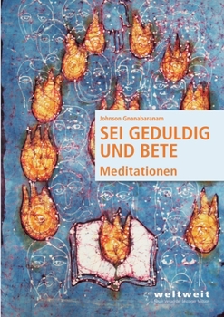 Paperback Sei geduldig und bete: Meditationen [German] Book