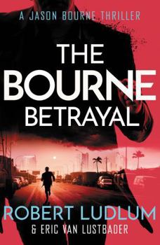 The Bourne Betrayal - Book #5 of the Jason Bourne