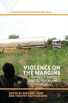Paperback Violence on the Margins: States, Conflict, and Borderlands Book