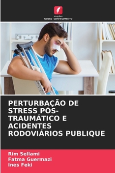 Paperback Perturbação de Stress Pós-Traumático E Acidentes Rodoviários Publique [Portuguese] Book