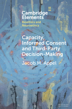 Paperback Capacity, Informed Consent and Third-Party Decision-Making Book