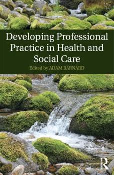 Paperback Developing Professional Practice in Health and Social Care Book