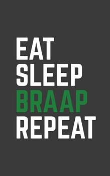 Eat Sleep Braap Repeat: Eat Sleep Braap Repeat Notebook - Cool Motocross Biker Doodle Diary Book Gift For Dirtbike Lovers, Riders And Racers Who Love Dirt Bike Racing In Supercross Enduro And Moto Mx 