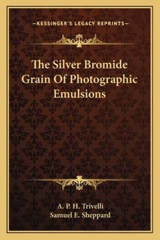 Paperback The Silver Bromide Grain Of Photographic Emulsions Book