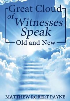 Hardcover Great Cloud of Witnesses Speak: Old and New Book