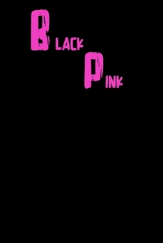 Notebook: BlackPink Kpop groupe 120 page, 6" x 9"