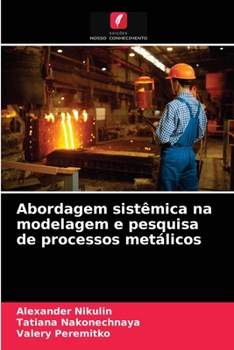 Paperback Abordagem sistêmica na modelagem e pesquisa de processos metálicos [Portuguese] Book