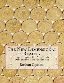 Paperback The New Dimensional Reality: Experiences Of Alternate Dimensions Of Existence Book
