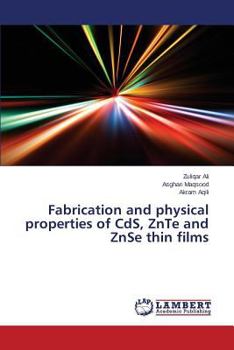 Paperback Fabrication and physical properties of CdS, ZnTe and ZnSe thin films Book