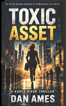 Paperback TOXIC ASSET: A Karla Dixon Thriller Book
