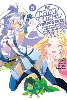 Paperback My Instant Death Ability Is So Overpowered, No One in This Other World Stands a Chance Against Me! --Ao--, Vol. 5 (Manga) Book