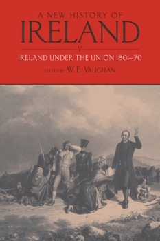 Paperback A New History of Ireland: Volume V: Ireland Under the Union, I: 1801-1870 Book