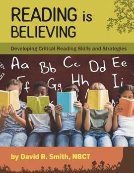 Paperback Reading Is Believing: Developing Critical Reading Skills and Strategies Book