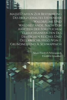 Paperback Massentafeln zur Bestimmung des Holzgehaltes stehender Waldbäume und Waldbestände. Nach den Arbeiten der forstlichen Versuchsanstalten des Deutschen R [German] Book