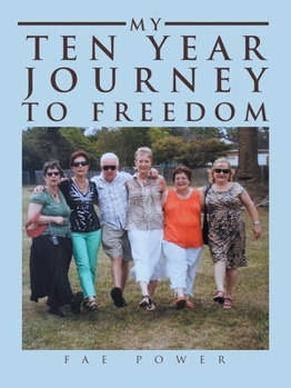 Paperback My Ten Year Journey to Freedom Book