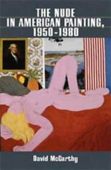 Hardcover The Nude in American Painting, 1950-1980 Book