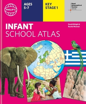 Hardcover Philip's RGS Infant School Atlas: Key Stage 1 (Ages 5-7) (Philip's World Atlas) Book