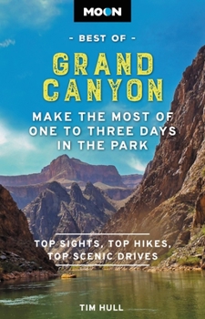 Paperback Moon Best of Grand Canyon: Make the Most of One to Three Days in the Park Book